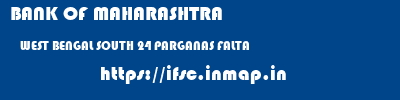 BANK OF MAHARASHTRA  WEST BENGAL SOUTH 24 PARGANAS FALTA   ifsc code
